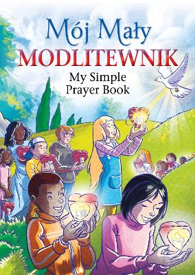 Mój Mały Modlitewnik: My Polish Simple Prayer Book