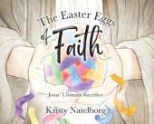 The Easter Eggs of Faith: Jesus' Ultimate Sacrifice