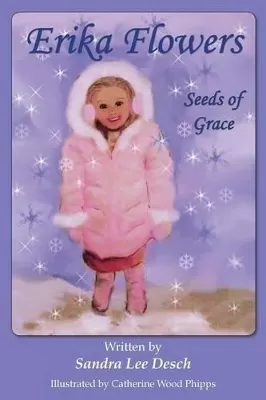 Erika Flowers. Seeds of Grace.