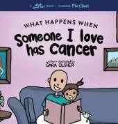 What Happens When Someone I Love Has Cancer?: Explain the Science of Cancer and How a Loved One's Diagnosis and Treatment Affects a Kid's Day-To-day Life