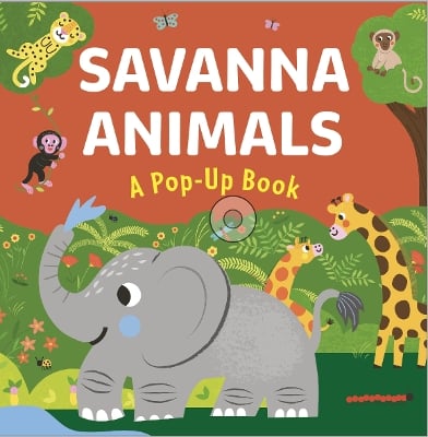 Savanna Animals: A Pop-Up Book