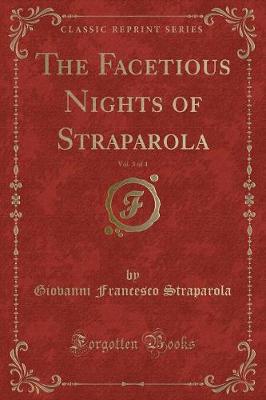 The Facetious Nights of Straparola, Vol. 3 of 4 (Classic Reprint)