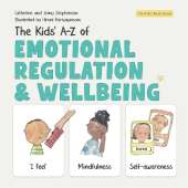The Kids' A-Z of Emotional Regulation and Wellbeing: The Kids' Books of Social Emotional Learning