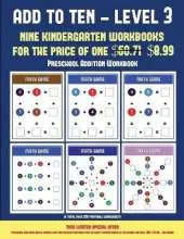 Preschool Addition Workbook (Add to Ten - Level 3): 30 Full Color Preschool/Kindergarten Addition Worksheets That Can Assist with Understanding of Math