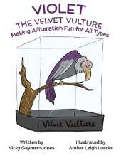 Violet the Velvet Vulture: Books for Early Readers, Making Alliteration Fun!