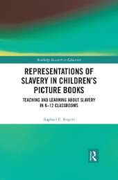 Representations of Slavery in Children’s Picture Books: Teaching and Learning about Slavery in K-12 Classrooms