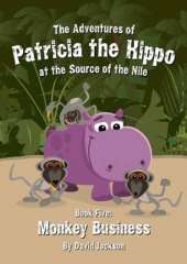 The Adventures of Patricia the Hippo at the Source of the Nile: Monkey Business