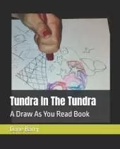 Tundra In The Tundra: A Draw As You Read Book