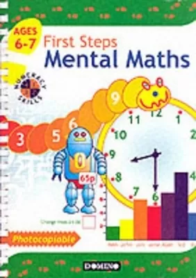 First Steps: Mental Maths for 6-7 Year Olds