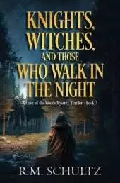 Knights, Witches, and Those Who Walk in the Night: Epic Fantasy Thriller