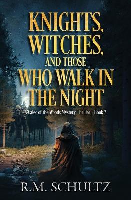 Knights, Witches, and Those Who Walk in the Night: Epic Fantasy Thriller