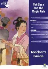 Rigby Star Shared Year 2 Fiction: Yeh Shen and the Magic Fish Teachers Guide