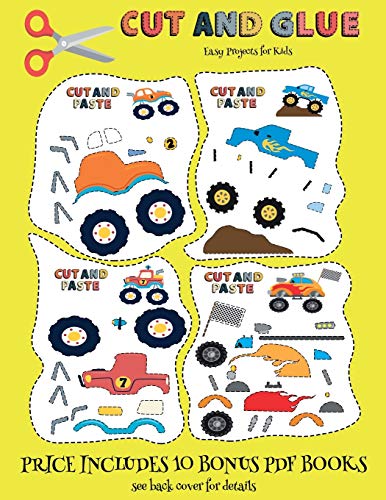 Easy Projects for Kids (Cut and Glue - Monster Trucks): This book comes with collection of downloadable PDF books that will help your child make an excellent start to his/her education. Books are designed to improve hand-eye coordination, develop fine an