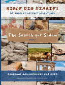 BIBLE DIG DIARIES-Dr. Angela's Artifact Adventures: The Search for Sodom