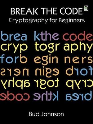 Break the Code: Cryptography for Beginners