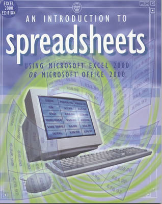 An Introduction to Spreadsheets Using Excel 2000 or Office 2000