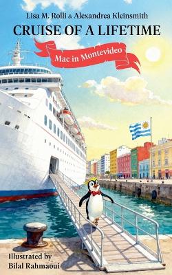 Cruise of a Lifetime: Mac in Montevideo