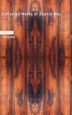 Collected Works of Sophie May
