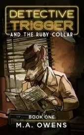 Detective Trigger and the Ruby Collar: Book One