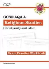 GCSE Religious Studies: AQA A Christianity & Islam Exam Practice Workbook