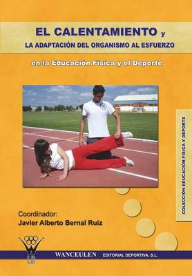 Calentamiento y La Adaptacion del Organismo Al Esfuerzo En La Educacion Fisica y El DePorte