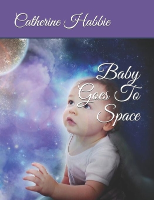 Baby Goes To Space