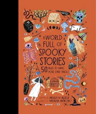 A World Full of Spooky Stories: 50 Tales to Make Your Spine Tingle