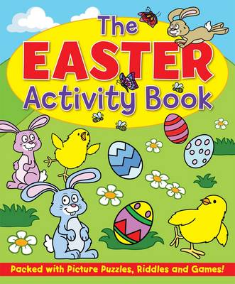 The Easter Activity Book: Packed with Picture Puzzles, Riddles and Games!