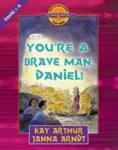 You're a Brave Man, Daniel!: Daniel 1-6
