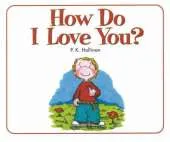 How Do I Love You?