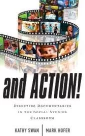 And Action!: Directing Documentaries in the Social Studies Classroom