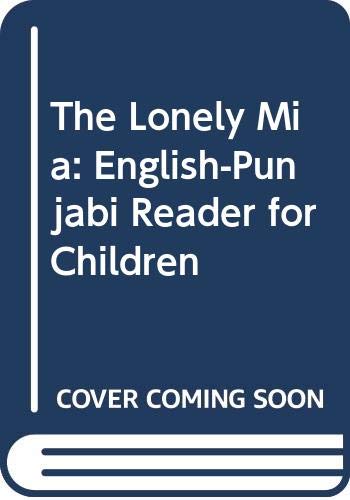 The Lonely Mia: English-Punjabi Reader for Children