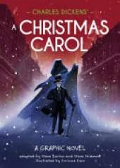 Classics in Graphics: Charles Dickens' A Christmas Carol: A Graphic Novel