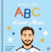 Lullaby Legends: ABC of Lionel Messi: A Rhyming Biography