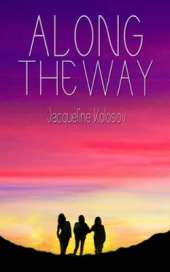 Along the Way: Three Friends, 33 Days, and One Unforgettable Journey on the Camino de Santiago