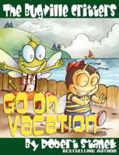 The Bugville Critters Go on Vacation: Buster Bee's Adventures Series #5, The Bugville Critters
