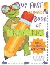My First Book of Tracing Jumbo 100+Tracing Activities Activity Book for Toddlers: Beginning Tracing Book for Handwriting Skills Pencil Control and Fine Motor Skills
