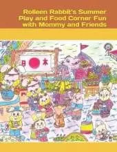 Rolleen Rabbit's Summer Play and Food Corner Fun with Mommy and Friends