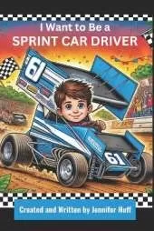 I Want to Be a Sprint Car Driver