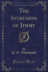 The Intrusion of Jimmy, Vol. 5 (Classic Reprint)