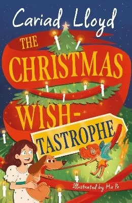 The Christmas Wish-tastrophe: An unforgettable Christmas classic to entertain the whole family!