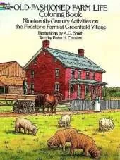 Old-Fashioned Farm Life Coloring Book: Nineteenth-Century Activities on the Firestone Farm at Greenfield Village