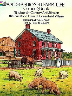 Old-Fashioned Farm Life Coloring Book: Nineteenth-Century Activities on the Firestone Farm at Greenfield Village
