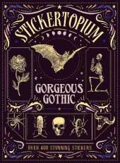Stickertopium: Gorgeous Gothic: Over 400 Stunning Stickers