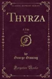 Thyrza, Vol. 1: A Tale (Classic Reprint)