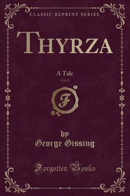 Thyrza, Vol. 1: A Tale (Classic Reprint)