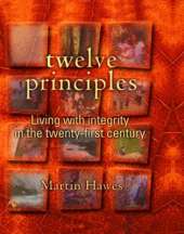 Twelve Principles: Living with Integrity in the Twenty-First Century