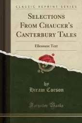 Selections From Chaucer's Canterbury Tales: Ellesmere Text (Classic Reprint)