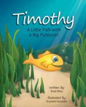 Timothy: A Little Fish with a Big Purpose!