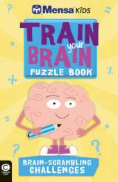 Mensa Train Your Brain: Brain-Scrambling Challenges